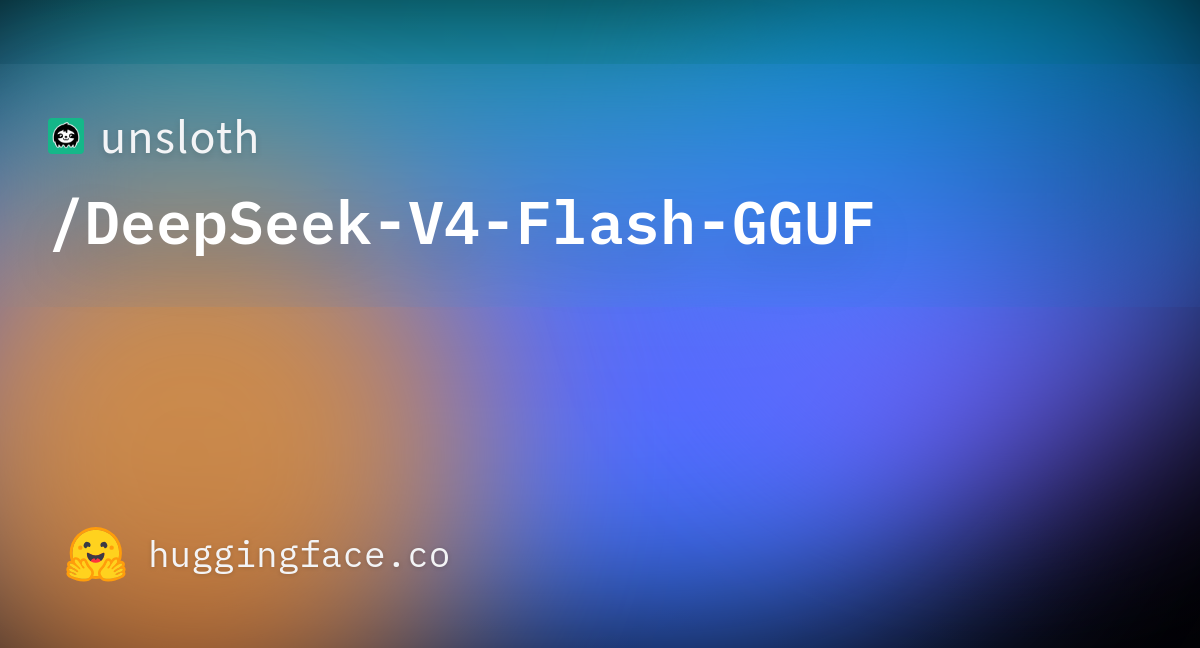 DeepSeek-V4 GGUF HuggingFace 页面